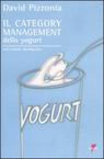 Il category management dello yogurt nella Grande Distribuzione - David Pizzonia