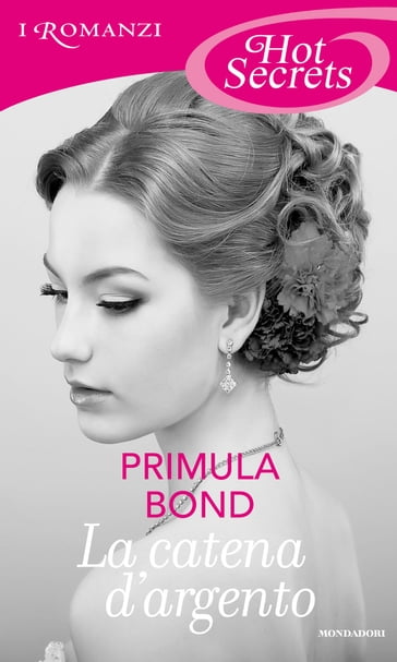 La catena d'argento (Romanzi Hot Secrets) - Primula Bond