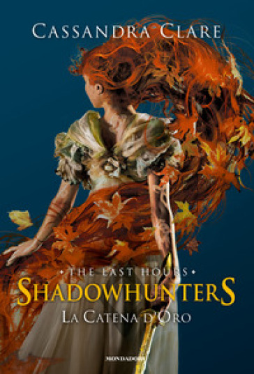 La catena d'oro. Shadowhunters. The last hours. Ediz. speciale - Cassandra Clare