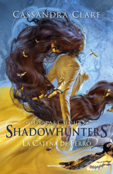 La catena di ferro. Shadowhunters. The last hours. Vol. 2 - Cassandra Clare