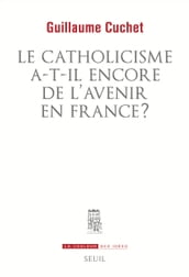 Le catholicisme a-t-il encore de l avenir en France ?