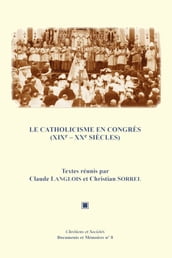Le catholicisme en congrès (XIXe-XXe siècles)