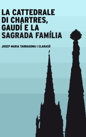 La cattedrale di Chartres, Gaudí e la Sagrada Família