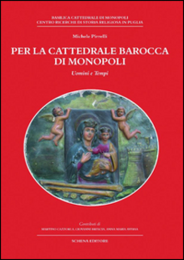 Per la cattedrale barocca di Monopoli - Michele Pirrelli