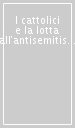 I cattolici e la lotta all antisemitismo. A cinquant anni dalla legislazione razziale italiana