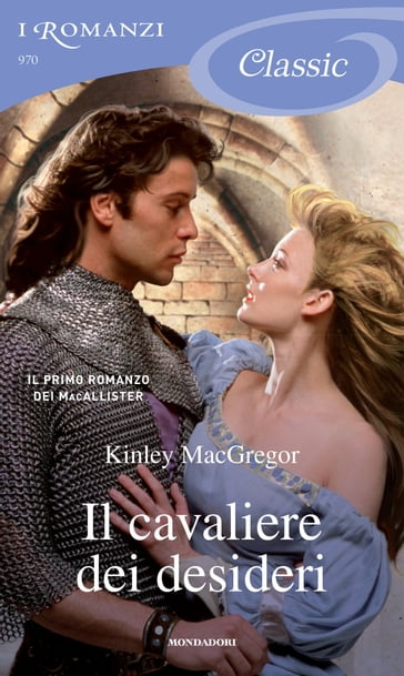 Il cavaliere dei desideri (I Romanzi Classic) - Kinley MacGregor