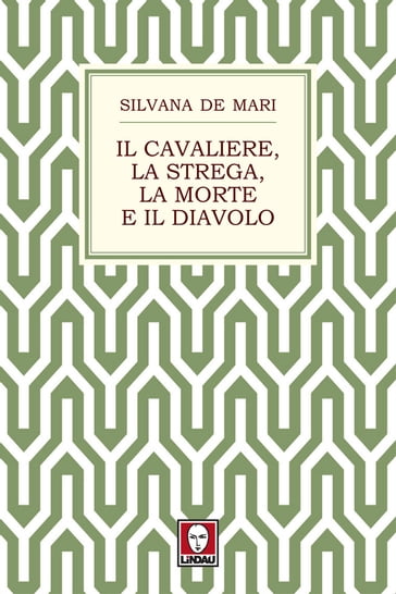 Il cavaliere, la strega, la morte e il diavolo - Silvana De Mari