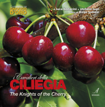 I cavalieri della ciliegia-The knights of the cherry - Luca Bonacini | 