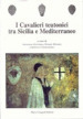 I cavalieri teutonici tra Sicilia e Mediterraneo