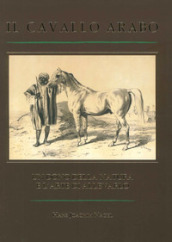 Il cavallo arabo. Un dono della nature e l