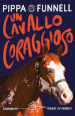 Un cavallo coraggioso. Ediz. illustrata