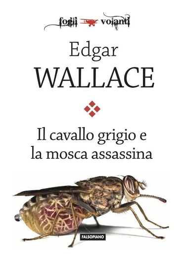 Il cavallo grigio e la mosca assassina - Edgar Wallace