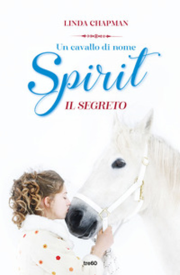 Un cavallo di nome Spirit. Il segreto - Linda Chapman