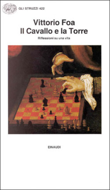 Il cavallo e la torre. Riflessioni su una vita - Vittorio Foa