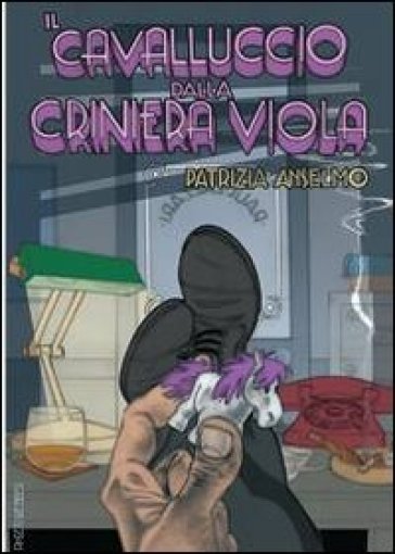 Il cavalluccio dalla criniera viola - Patrizia Anselmo