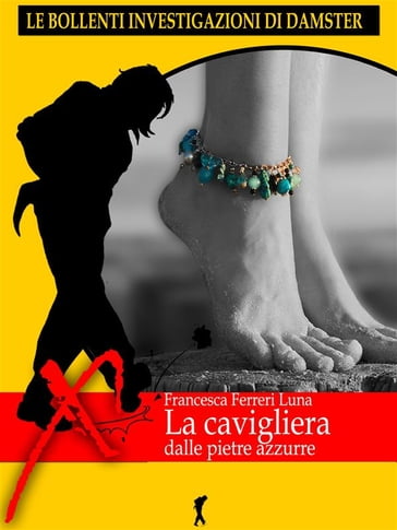 La cavigliera dalle pietre azzurre - Francesca Ferreri Luna