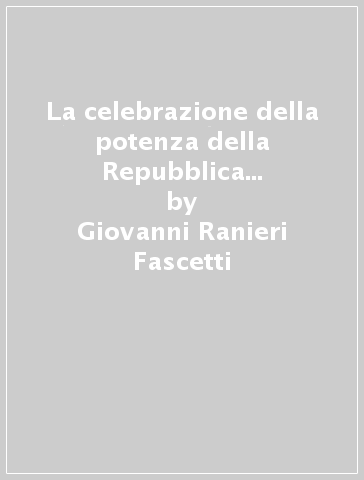 La celebrazione della potenza della Repubblica di Firenze in due capolavori: il S. Giorgio di Paolo Uccello e la Rocca del Brunelleschi - Giovanni Ranieri Fascetti