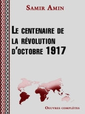 Le centenaire de la révolution d octobre 1917