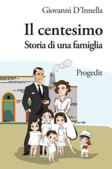 Il centesimo. Storia di una famiglia - Giovanni D