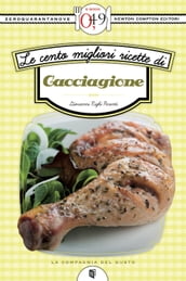 Le cento migliori ricette di cacciagione