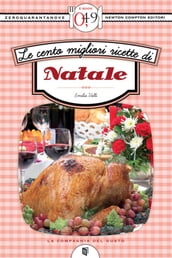 Le cento migliori ricette di Natale