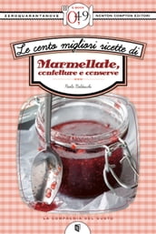 Le cento migliori ricette di marmellate, confetture e conserve