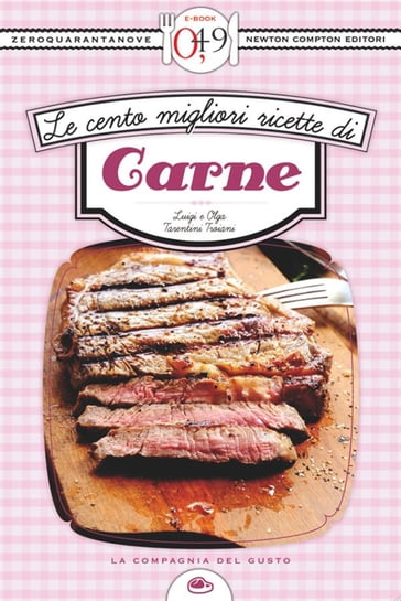 Le cento migliori ricette di carne - Luigi Tarentini Troiani - Olga Tarentini Troiani