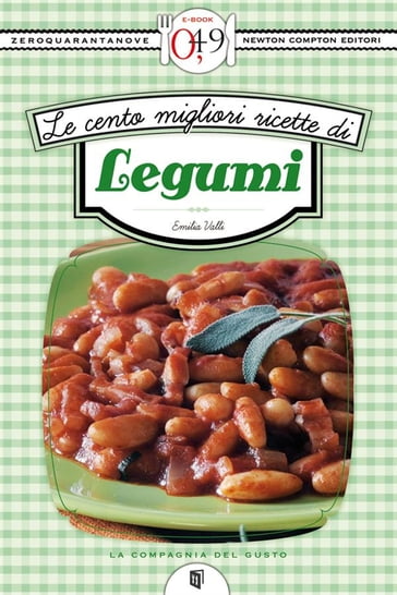 Le cento migliori ricette di legumi - Emilia Valli