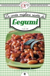 Le cento migliori ricette di legumi