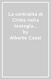 La centralità di Cristo nella teologia di L. Billot (1846-1931)