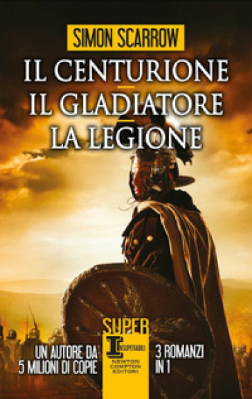 Il centurione-Il gladiatore-La legione - Simon Scarrow