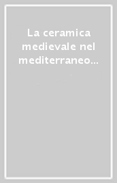 La ceramica medievale nel mediterraneo occidentale. Atti del Congresso (Siena, 8-12 ottobre 1984) (Faenza, 13 ottobre 1984). Ediz. multilingue