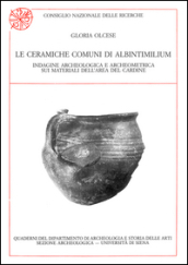 Le ceramiche comuni di Albintimilium. Indagine archeologica e archeometrica sui materiali dell
