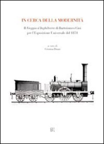 In cerca della modernità. Il viaggio d'Inghilterra di Bartolomeo Cini per l'esposizione universale del 1851