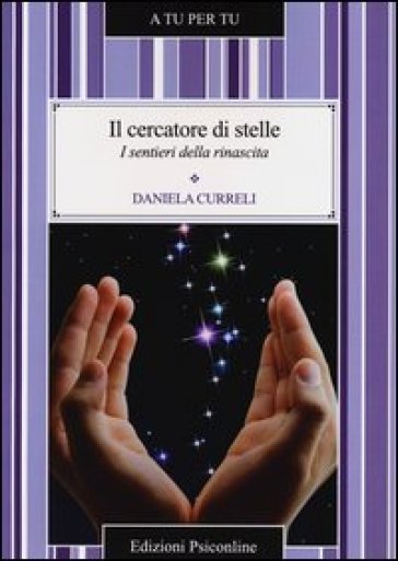 Il cercatore di stelle. I sentieri della rinascita - Daniela Curreli