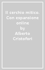 Il cerchio mitico. Con espansione online