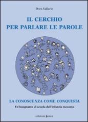 Il cerchio per parlare le parole. La conoscenza come conquista