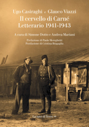 Il cervello di Carné. Letterario 1941-1943 - Ugo Casiraghi - Glauco Viazzi