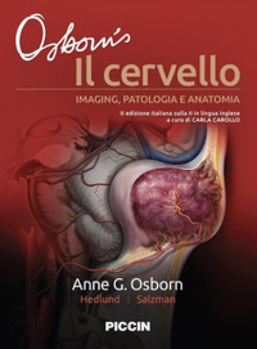 Il cervello. Imaging, patologia e anatomia - Anne G. Osborn - Gary L. Hedlund - Karen L. Salzman