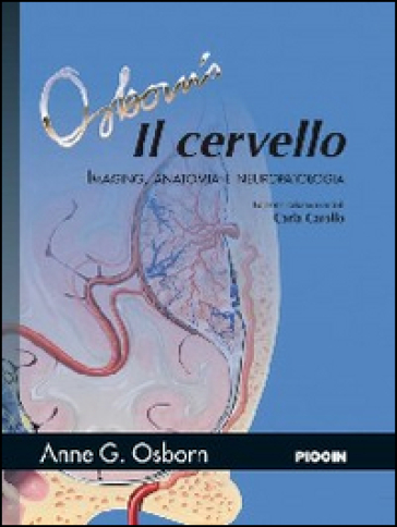 Il cervello. Imaging, patologia e anatomia - Anne G. Osborn