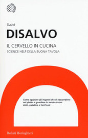 Il cervello in cucina. Science help della buona tavola