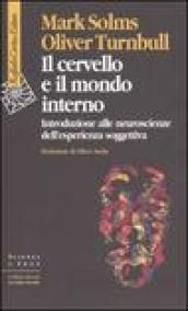 Il cervello e il mondo interno. Introduzione alle neuroscienze dell esperienza soggettiva