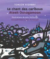 Le chant des caribous Ateek Oonagamoon