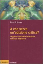 A che serve un edizione critica? Leggere i testi della letteratura romanza medievale