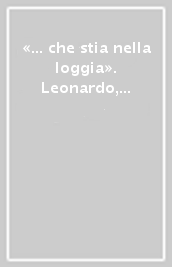 «... che stia nella loggia». Leonardo, il David, l