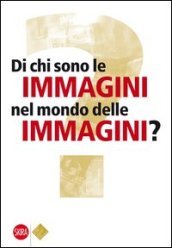 Di chi sono le immagini nel mondo delle immagini?