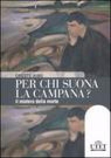 Per chi suona la campana? Il mistero della morte - Oreste Aime