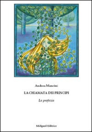 La chiamata dei principi. La profezia - Andrea Mancini