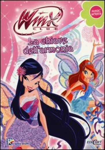 La chiave dell'armonia. Winx club. Magic series - Iginio Straffi