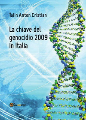 La chiave del genocidio 2009 in Italia - Cristian A. Talin